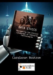 Data Ethics Navigating the Ethical Lands Emerging Technologies LarsGoran Bostrom