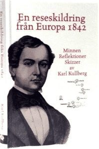 En reseskildring från Europa 1842 av Karl Kullberg